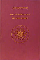 Das Tonerlebnis im Menschen - Rudolf Steiner