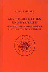 &Auml;gyptische Mythen und Mysterien - Rudolf Steiner