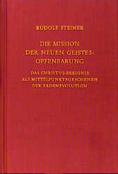 Die Mission der neuen Geistesoffenbarung - Rudolf Steiner