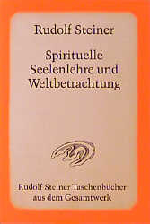 Spirituelle Seelenlehre und Weltbetrachtung