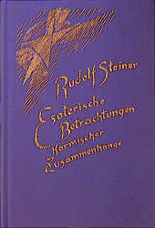 Esoterische Betrachtungen karmischer Zusammenh&auml;nge - Rudolf Steiner