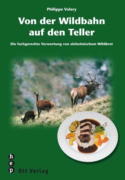 Von der Wildbahn auf den Teller - Philippe Volery