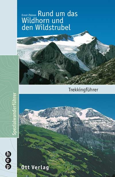 Rund um das Wildhorn und den Wildstrubel - Ernst Zb&auml;ren