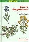 Unsere Heilpflanzen - Hans Fl&uuml;ck, Rita Jaspersen-Schib