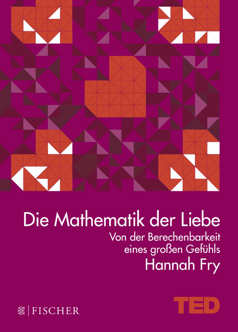 Die Mathematik der Liebe - Hannah Fry