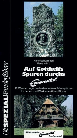 Auf Gotthelfs Spuren durchs Emmental