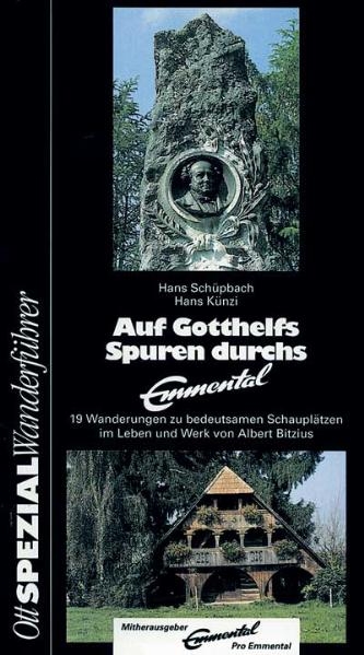 Auf Gotthelfs Spuren durchs Emmental - Hans Sch&uuml;pbach, Hans K&uuml;nzi