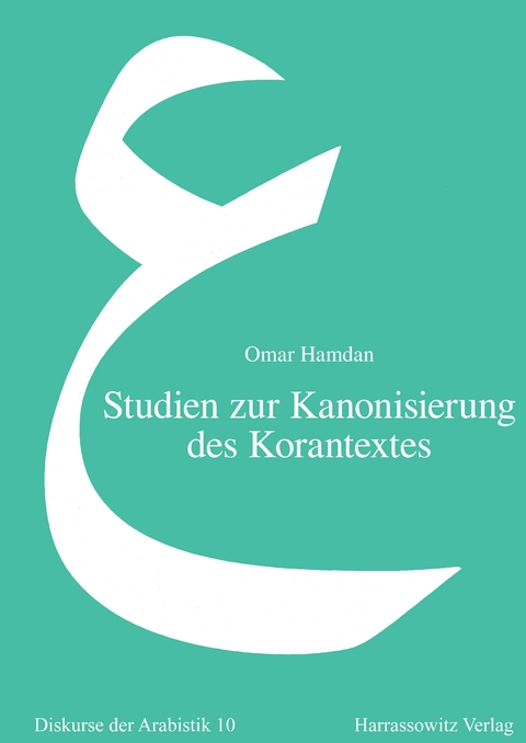 Studien zur Kanonisierung des Korantextes - Omar Hamdan