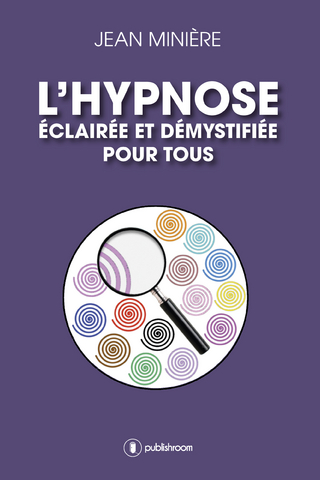 L'hypnose éclairée et démystifiée pour tous