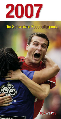 Die Schweizer Fussballagenda 2007
