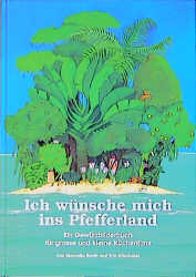 Ich w&uuml;nsche mich ins Pfefferland - Marcella Barth, Trix N&uuml;scheler