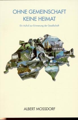 Ohne Gemeinschaft keine Heimat - Albert Mossdorf