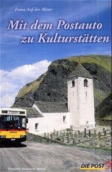 Mit dem Postauto zu Kulturst&auml;tten - Franz auf der Maur