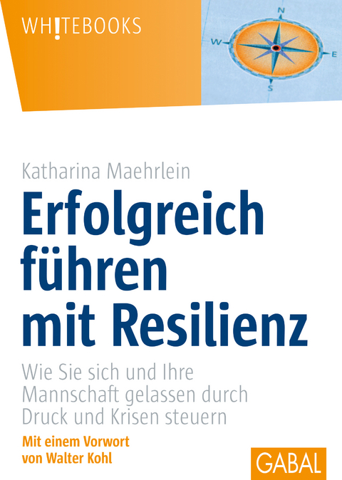 Erfolgreich f&uuml;hren mit Resilienz - Katharina Maehrlein