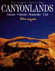 Canyonlands: Arizona, Colorado, Neumexiko, Utah - Max Schmid, Rainer H&ouml;h