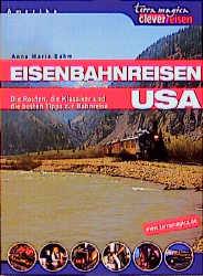 Eisenbahn-Reisen USA - Anna M Dahm