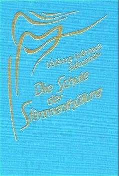 Die Schule der Stimmenth&uuml;llung - Valborg Werbeck-Sv&auml;rdstr&ouml;m