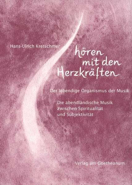 H&ouml;ren mit den Herzkr&auml;ften - Hans-Ulrich Kretschmer
