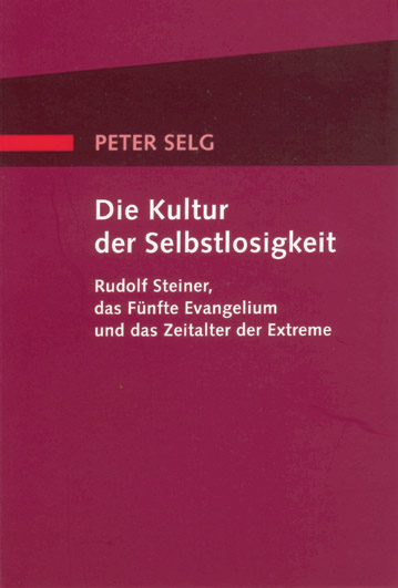 Die Kultur der Selbstlosigkeit - Peter Selg