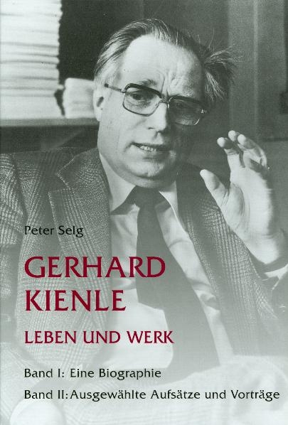 Gerhard Kienle &ndash; Leben und Werk - Peter Selg