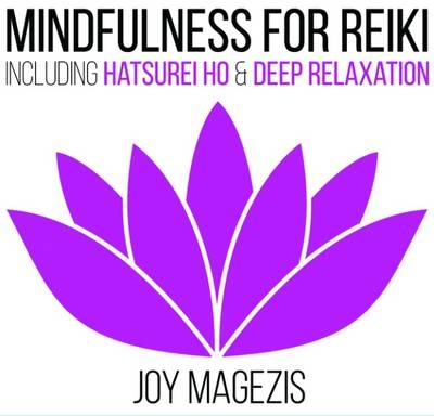 Mindfulness for Reiki - Joy Magezis
