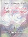 Leicht wie der Geist der Rose - Rose Marie Egger Kreutz