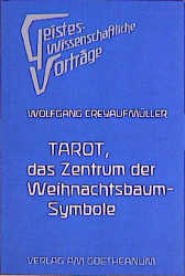 Tarot, das Zentrum der Weihnachtsbaumsymbole - Wolfgang Creyaufm&uuml;ller