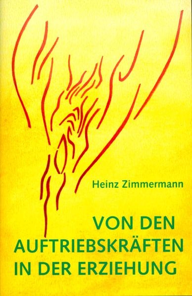 Von den Auftriebskr&auml;ften in der Erziehung - Heinz Zimmermann