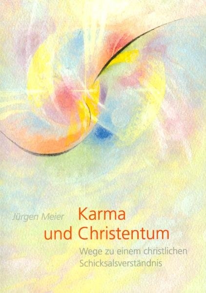 Karma und Christentum - J&uuml;rgen Meier
