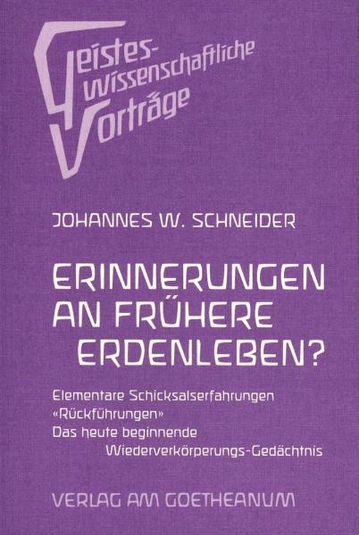 Erinnerungen an fr&uuml;here Erdenleben? - Johannes W Schneider