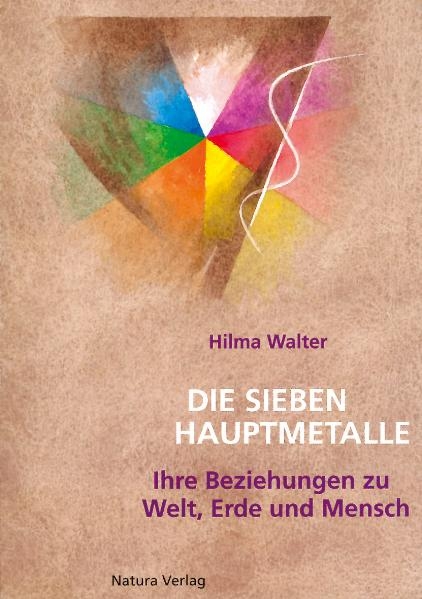 Die sieben Hauptmetalle - Hilma Walter