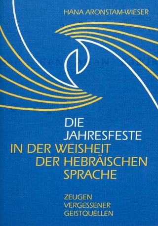 Die Jahresfeste in der Weisheit der hebräischen Sprache