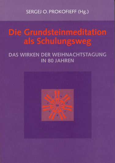 Die Grundsteinmeditation als Schulungsweg - Sergej O Prokofieff