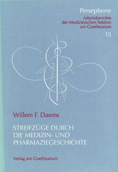 Streifz&uuml;ge durch die Medizin- und Pharmaziegeschichte - Willem F Daems
