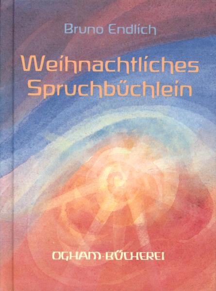 Weihnachtliches Spruchb&uuml;chlein - Bruno Endlich