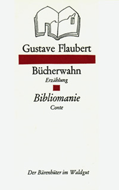 B&uuml;cherwahn /Bibliomanie - Gustave Flaubert