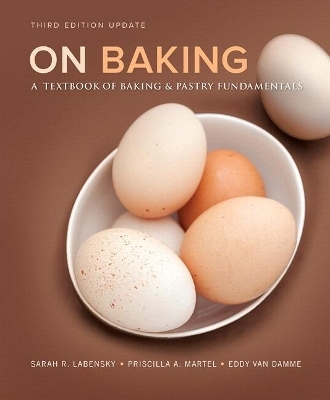 On Baking (Update) Plus MyLab Culinary with Pearson eText -- Access Card Package - Sarah Labensky, Priscilla Martel, Eddy Van Damme