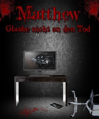 Matthew - Glaube nicht an den Tod