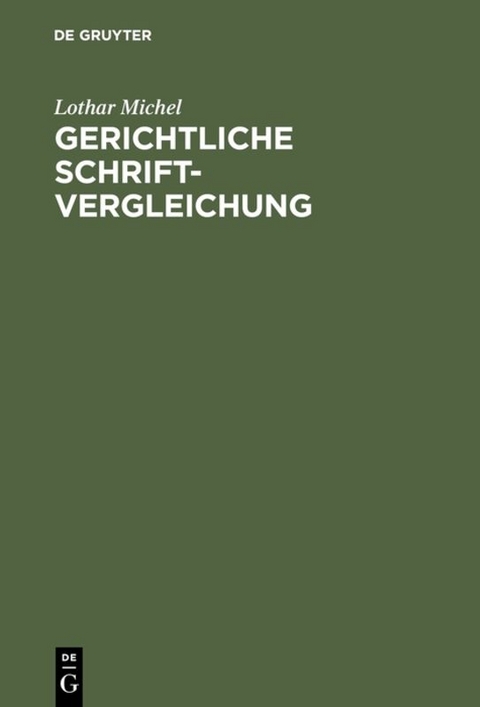 Gerichtliche Schriftvergleichung - Lothar Michel