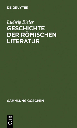 Ludwig Bieler: Geschichte der römischen Literatur / Geschichte der römischen Literatur