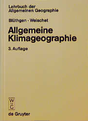 Lehrbuch der Allgemeinen Geographie / Allgemeine Klimageographie - Joachim Bl&uuml;thgen