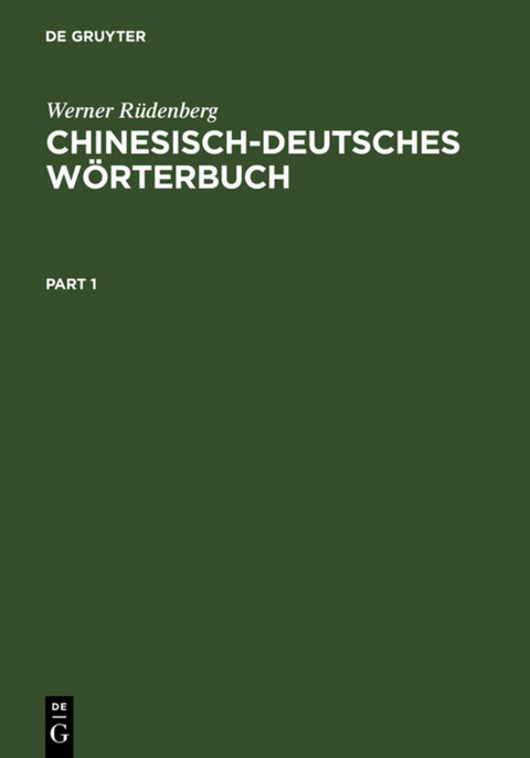 Chinesisch-Deutsches W&ouml;rterbuch - Werner R&uuml;denberg