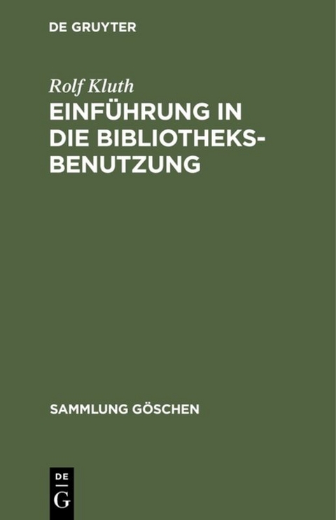 Einf&uuml;hrung in die Bibliotheksbenutzung - Rolf Kluth