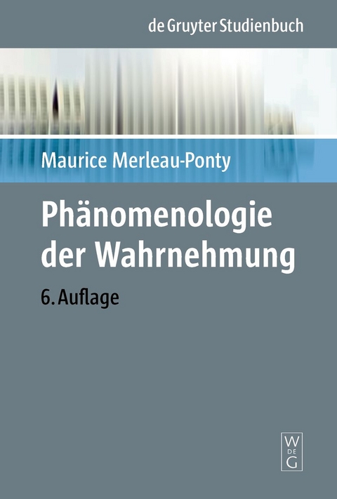 Ph&auml;nomenologie der Wahrnehmung - Maurice Merleau-Ponty