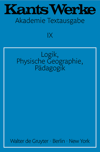 Immanuel Kant: Werke / Logik. Physische Geographie. Pädagogik