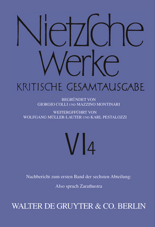 Friedrich Nietzsche: Nietzsche Werke. Abteilung 6 / Nachbericht zum ersten Band der sechsten Abteilung