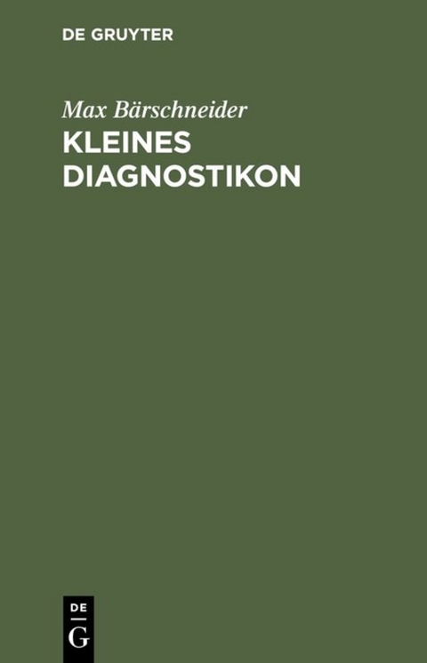 Kleines Diagnostikon - Max B&auml;rschneider