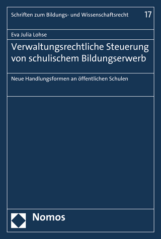 Verwaltungsrechtliche Steuerung von schulischem Bildungserwerb