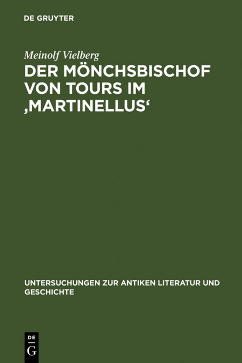 Der M&ouml;nchsbischof von Tours im 'Martinellus' - Meinolf Vielberg