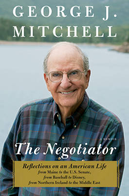 The Negotiator - George J. Mitchell
